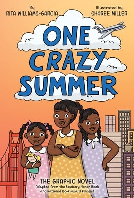 One Crazy Summer: The Graphic Novel by Williams-Garcia, Rita