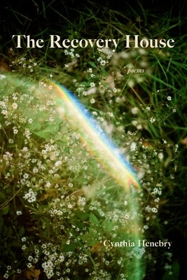 The Recovery House by Henebry, Cynthia