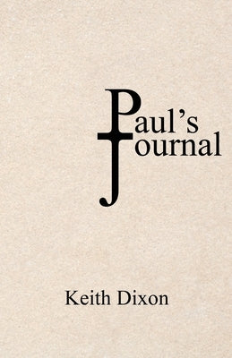 Paul's Journal by Dixon, Keith