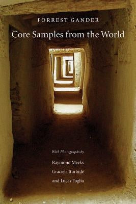Core Samples from the World by Gander, Forrest