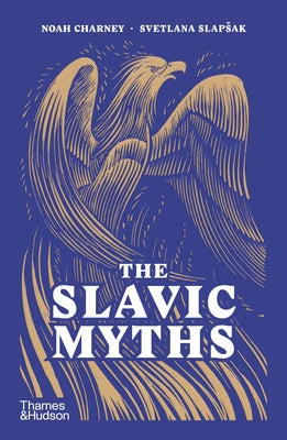 The Slavic Myths by Charney, Noah