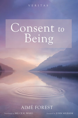 Consent to Being by Forest, AimÃ©