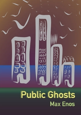 Public Ghosts by Enos, Max