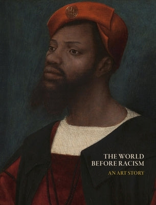 The World Before Racism: An Art Story by Farrington, Lisa
