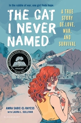 The Cat I Never Named: A True Story of Love, War, and Survival by Sabic-El-Rayess, Amra