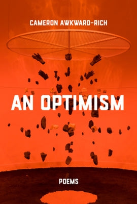 An Optimism: Poems by Awkward-Rich, Cameron