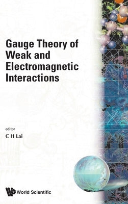 Gauge Theory of Weak & Electromagnetic I by Lai C H