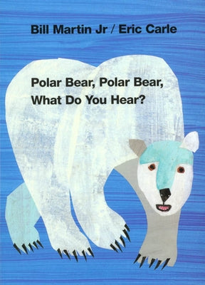 Polar Bear, Polar Bear, What Do You Hear? by Martin, Bill