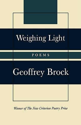 Weighing Light: Poems by Brock, Geoffrey