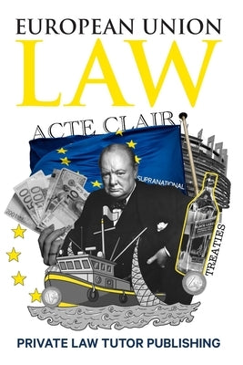 European Union Law by Private Law Tutor Publishing