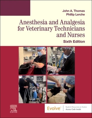 Anesthesia and Analgesia for Veterinary Technicians and Nurses by Thomas, John