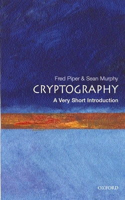 Cryptography: A Very Short Introduction by Piper, Fred