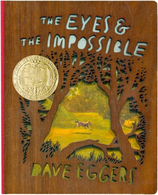 The Eyes and the Impossible: (Newbery Medal Winner) Deluxe Wood-Bound Edition by Eggers, Dave