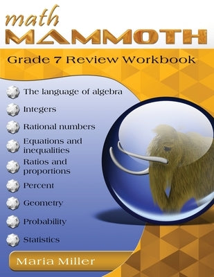 Math Mammoth Grade 7 Review Workbook by Miller, Maria
