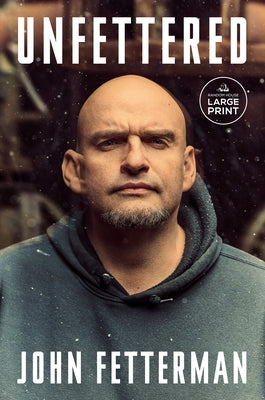 Unfettered by Fetterman, John