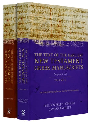 The Text of the Earliest New Testament Greek Manuscripts, 2 Volume Set by Comfort, Philip