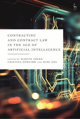 Contracting and Contract Law in the Age of Artificial Intelligence by Ebers, Martin