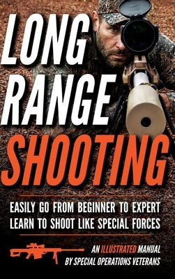 Long Range Shooting: An Illustrated Manual by Luke, Matthew