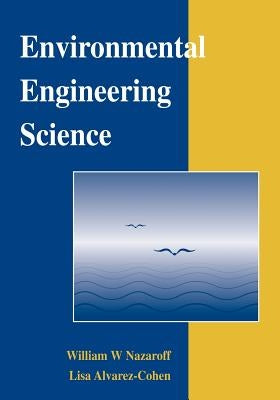 Environmental Engineering Science by Nazaroff, William W.