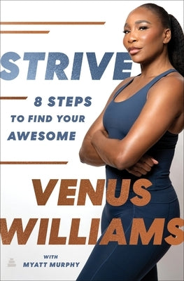 Strive: 8 Steps to Find Your Awesome by Williams, Venus