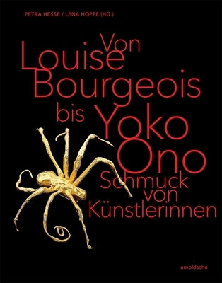 From Louise Bourgeois to Yoko Ono: Jewellery by Female Artists by Hesse, Petra