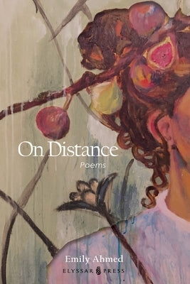 On Distance: Poems by Ahmed, Emily