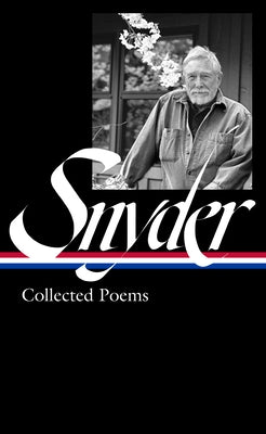 Gary Snyder: Collected Poems (Loa #357) by Snyder, Gary