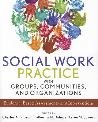 Social Work Practice with Groups, Communities, and Organizations by Glisson, Charles A.