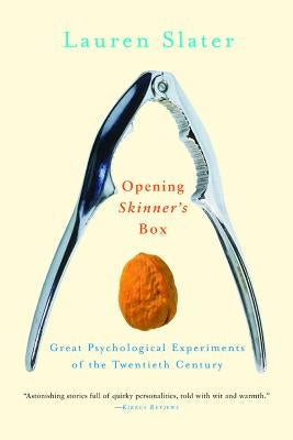 Opening Skinner's Box: Great Psychological Experiments of the Twentieth Century by Slater, Lauren