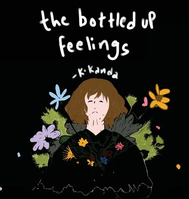 The Bottled up Feelings by Kanda, K.