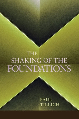 The Shaking of the Foundations by Tillich, Paul