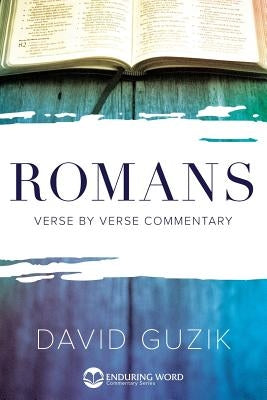 Romans Commentary by Guzik, David