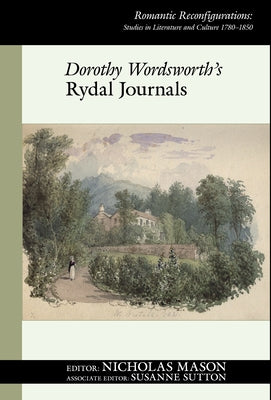 Dorothy Wordsworth's Rydal Journals by Mason, Nicholas