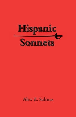 Hispanic Sonnets by Salinas, Alex Z.