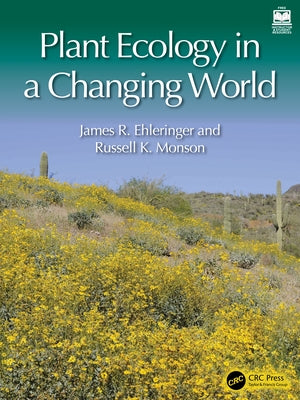 Plant Ecology in a Changing World by Ehleringer, James R.