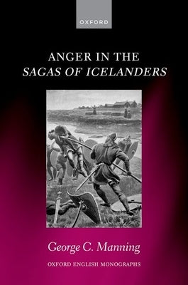 Anger in the Sagas of Icelanders^ by Manning, George C.