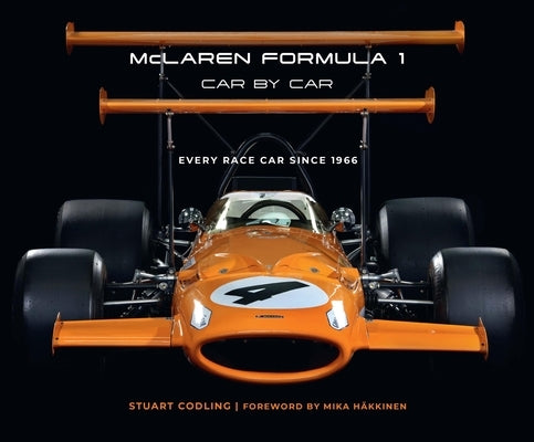 McLaren Formula 1 Car by Car: Every Race Car Since 1966 by Codling, Stuart