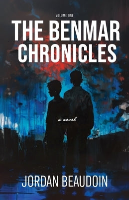 The Benmar Chronicles by Beaudoin, Jordan