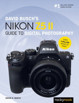 David Busch's Nikon Z5 II Guide to Digital Photography by Busch, David