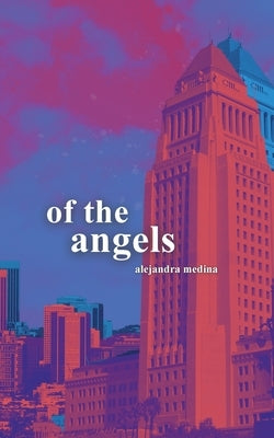 Of the Angels by Medina, Alejandra