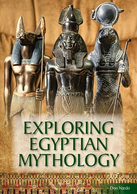 Exploring Egyptian Mythology by Nardo, Don