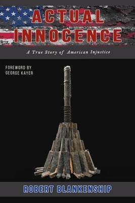 Actual Innocence: A True Story of American Injustice by Blankenship, Robert