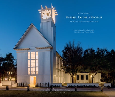Merrill, Pastor & Michael: Architecture and Urban Design by Merrill, Scott