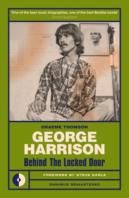 George Harrison: Behind the Locked Door by Thomson, Graeme