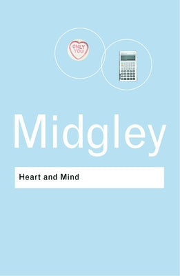 Heart and Mind: The Varieties of Moral Experience by Midgley, Mary