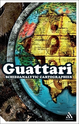 Schizoanalytic Cartographies by Guattari, Felix