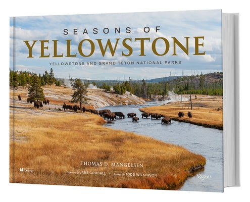 Seasons of Yellowstone: Yellowstone and Grand Teton National Parks by Mangelsen, Thomas D.