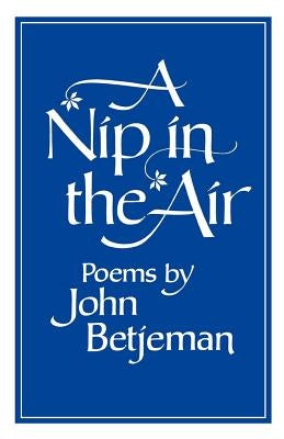 A Nip in the Air: Poems by Betjeman, John