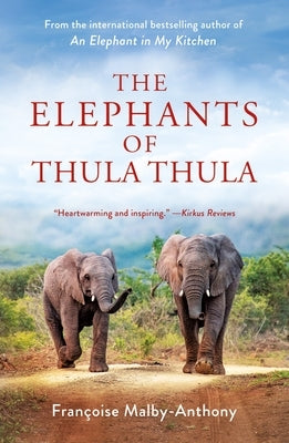 The Elephants of Thula Thula by Malby-Anthony, Fran&#195;&#167;oise