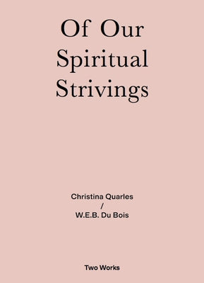 Of Our Spiritual Strivings: Two Works Series Volume 4 by Du Bois, W. E. B.